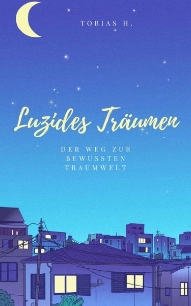 Luzides Träumen - der Weg zur bewussten Traumwelt (eBook, ePUB)