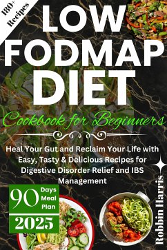 Low FODMAP Diet Cookbook for Beginners (eBook, ePUB) - Harris, Robbin