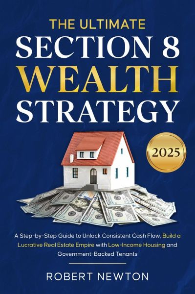 The Ultimate Section 8 Wealth Strategy (eBook, ePUB)