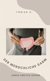 Der menschliche Darm - unser zweites Gehirn (eBook, ePUB) Der menschliche Darm - unser zweites Gehirn (eBook, ePUB)