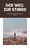 Der Weg zur Stärke (eBook, ePUB)