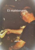 Et maintenant... (eBook, ePUB)