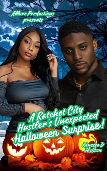 A Ratchet City Hustler's Unexpected Halloween Surprise (RATCHET CITY BOSS, #1.5) (eBook, ePUB)