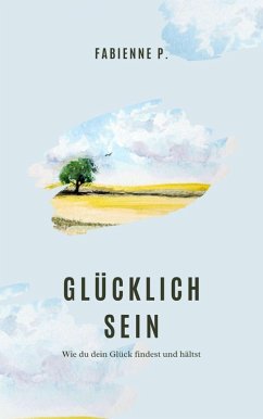 Glücklich sein (eBook, ePUB) - P., Fabienne