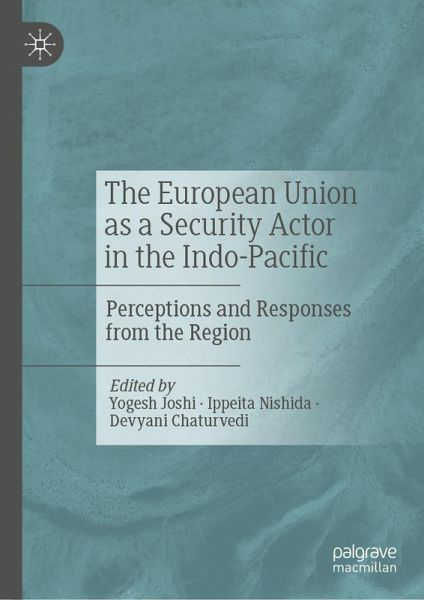 The European Union as a Security Actor in the Indo-Pacific (eBook, PDF) The European Union as a Security Actor in the Indo-Pacific (eBook, PDF)