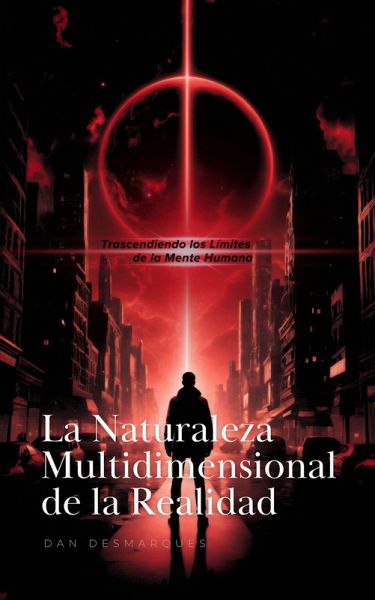 La Naturaleza Multidimensional de la Realidad (eBook, ePUB) La Naturaleza Multidimensional de la Realidad (eBook, ePUB)