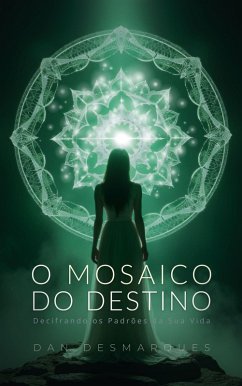 O Mosaico do Destino (eBook, ePUB) - Desmarques, Dan