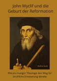John Wyclif und die Geburt der Reformation