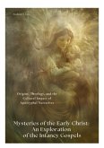 Mysteries of the Early Christ: An Exploration of the Infancy Gospels