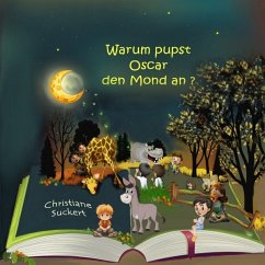 Warum pupst Oscar den Mond an? - Suckert, Christiane