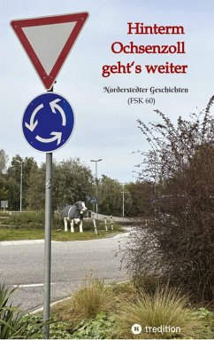 Hinterm Ochsenzoll geht¿s weiter - »Ochsenzoll« ist die nördlichste Station des Hamburger U-Bahn-Netzes und für viele das Ende der Welt. Aaaber: Hinterm Ochsenzoll geht¿s weiter! - Schmidt, Akono