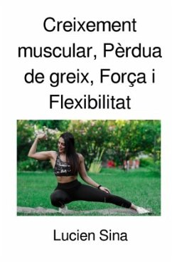 Creixement muscular, Pèrdua de greix, Força i Flexibilitat - Sina, Lucien