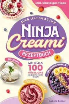 Das ultimative Ninja Creami Rezeptbuch - Becker, Isabella