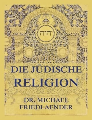 Die jüdische Religion Die jüdische Religion