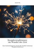 Neujahrstraditionen im Wandel der Zeit Neujahrstraditionen im Wandel der Zeit