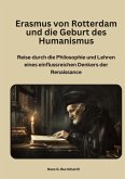 Erasmus von Rotterdam und die Geburt des Humanismus