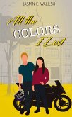 All the Colors I Lost All the Colors I Lost