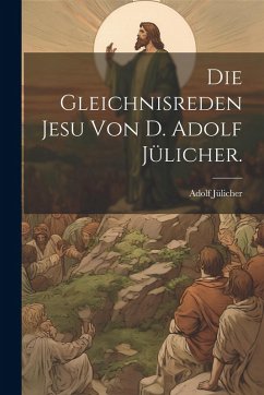 Cover Die Gleichnisreden Jesu von D. Adolf Julicher.