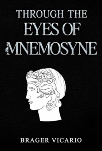 Through the Eyes of Mnemosyne Through the Eyes of Mnemosyne