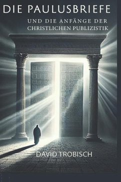Cover Die Paulusbriefe und die Anfange der christlichen Publizistik