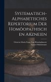 Systematisch-Alphabetisches Repertorium Der Homoopathischen Arzneien Systematisch-Alphabetisches Repertorium Der Homoopathischen Arzneien