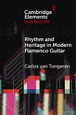 Rhythm and Heritage in Modern Flamenco Guitar Rhythm and Heritage in Modern Flamenco Guitar