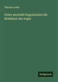 Ueber amyloide Degeneration der Bindehaut des Auges