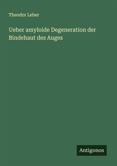 Cover Ueber amyloide Degeneration der Bindehaut des Auges
