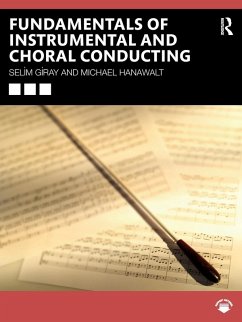 Fundamentals of Instrumental and Choral Conducting - Giray, Selim; Hanawalt, Michael
