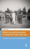 British Law and Governance in Treaty Port China 1842-1927 British Law and Governance in Treaty Port China 1842-1927