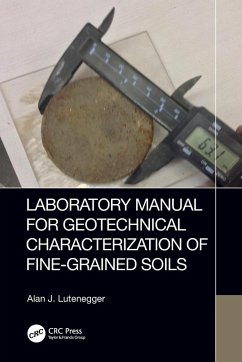 Laboratory Manual for Geotechnical Characterization of Fine-Grained Soils - Lutenegger, Alan J. (University of Massachusetts, Amberst, USA)