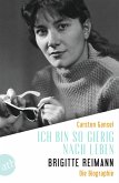 Ich bin so gierig nach Leben - Brigitte Reimann Ich bin so gierig nach Leben - Brigitte Reimann