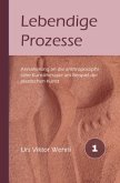 Lebendige Prozesse Lebendige Prozesse