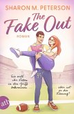 The Fake Out - Sie will ihr Leben in den Griff bekommen ... aber ist er die Lösung? The Fake Out - Sie will ihr Leben in den Griff bekommen ... aber ist er die Lösung?