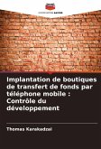 Implantation de boutiques de transfert de fonds par téléphone mobile : Contrôle du développement