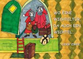 Wo eine Wichteltür, da auch ein Wichtel... Wo eine Wichteltür, da auch ein Wichtel...