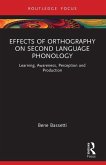 Effects of Orthography on Second Language Phonology Effects of Orthography on Second Language Phonology