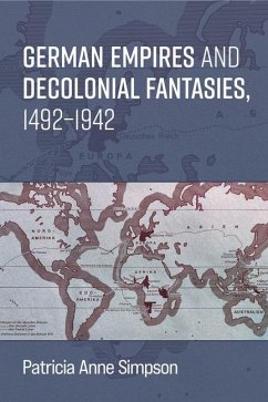 Cover German Empires and Decolonial Fantasies, 1492-1942