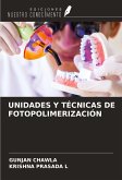 UNIDADES Y TÉCNICAS DE FOTOPOLIMERIZACIÓN
