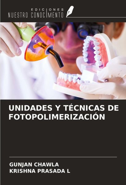 UNIDADES Y TÉCNICAS DE FOTOPOLIMERIZACIÓN UNIDADES Y TÉCNICAS DE FOTOPOLIMERIZACIÓN