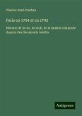 Paris en 1794 et en 1795 Paris en 1794 et en 1795