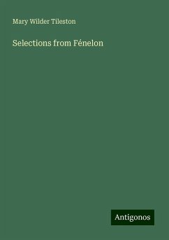 Selections from Fénelon - Tileston, Mary Wilder