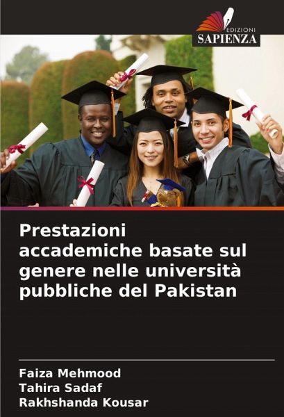 Prestazioni accademiche basate sul genere nelle università pubbliche del Pakistan Prestazioni accademiche basate sul genere nelle università pubbliche del Pakistan