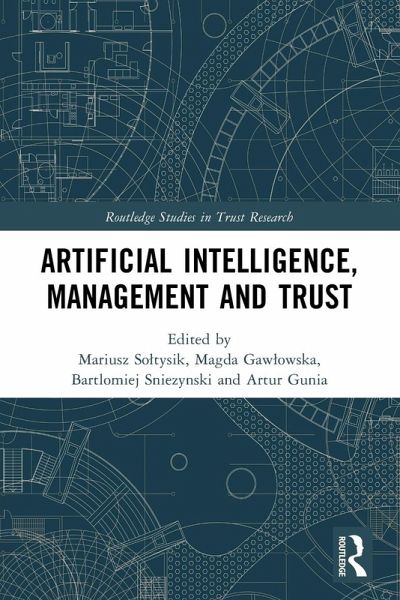 Artificial Intelligence, Management and Trust Artificial Intelligence, Management and Trust