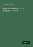 Seppel: or The burning of the synagogue at Munich Seppel: or The burning of the synagogue at Munich
