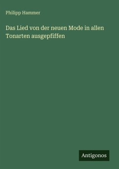 Cover Das Lied von der neuen Mode in allen Tonarten ausgepfiffen