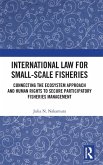 International Law for Small-Scale Fisheries International Law for Small-Scale Fisheries