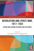 Revolution and (Post) War, 1917-1922 Revolution and (Post) War, 1917-1922