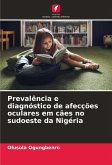Prevalência e diagnóstico de afecções oculares em cães no sudoeste da Nigéria Prevalência e diagnóstico de afecções oculares em cães no sudoeste da Nigéria