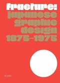 Fracture: Japanese Graphic Design 1875-1975 Fracture: Japanese Graphic Design 1875-1975